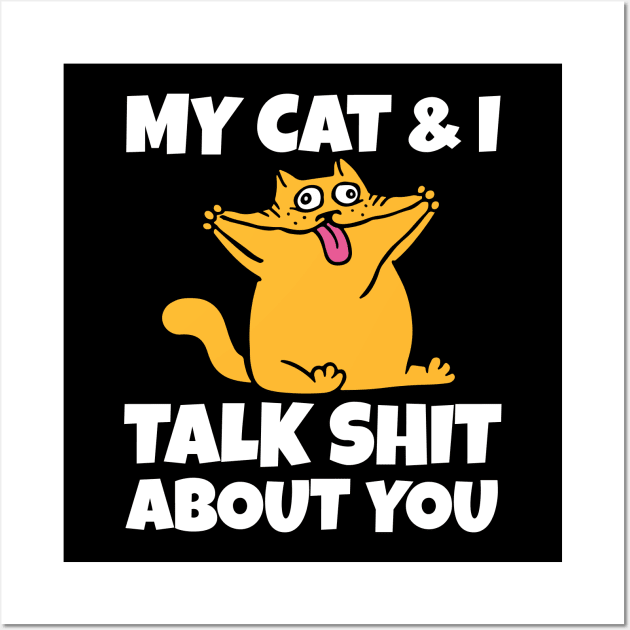 My cat and I talk shit about you-christmas 2023 Wall Art by Work Memes